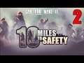 10 Miles to Safety - Episode 2