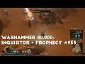 A Callous Hunt | Let's Play Warhammer 40,000: Inquisitor - Prophecy #958