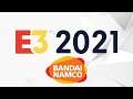 Bandai Namco : E3 2021 - Team G1TB en live