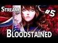 Bloodstained: Ritual of the Night #5 - Stream