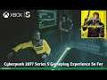 Cyberpunk 2077 Series S Gameplay Experience So Far