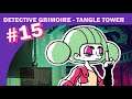 [DG: Tangle Tower] - PART 15 - ALMOST THERE