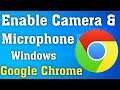 How to Allow Enable Camera and Microphone on Google Chrome