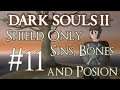 Let's Play Dark Souls 2 Shield Only - 11 - Sins, Bones and Posion