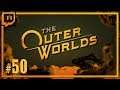 Let's Play The Outer Worlds: Aliens?! - Episode 50 [VOD]