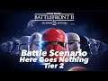 Star Wars Battlefront 2 (2017) - Battle Scenarios - Here Goes Nothing - Tier 2