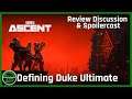 The Ascent Review Discussion & Spoilercast | Defining Duke Ultimate Episode 30