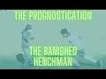 The Prognostication Episode #7 - The Banished Henchman