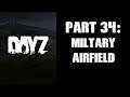 Day Z PS4 Gameplay Part 34: Military Airfield