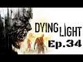 Dying Light | Gameplay en Español | Capítulo 34