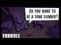 FOXHOLE - Do You Want To Be A Tank Gunner? - [Stream Highlights #1]