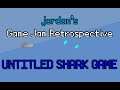 Jordan's Game Jam Retrospective: #0.5 - Untitled Shark Game