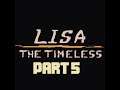 LISA: The Timeless Part 5/8