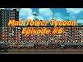 Mad Tower Tycoon Moving on up!  Episode 6