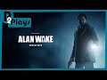 P2 Plays - Alan Wake Remastered
