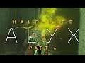 Surrounded! - Half-Life: Alyx Part 6 - Let's Play Blind Gameplay Walkthrough