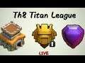 Th8 Titan League | Live Attacks !