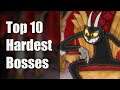 Top 10 Hardest Bosses I've Beat