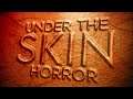 Under the skin horror