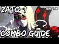 ZATO-ONE Combo Guide | All Basic Combos Patch 1.09