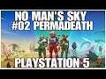 #02 Permadeath, No Man's Sky, Playstation 5, gameplay, playthrough