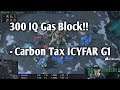 300 IQ Gas Block!! - Carbon Tax ICYFAR G1