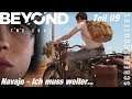 Beyond: Two Souls - Teil 09 - Navajo - Ich muss weiter - Windows/PC Gameplay deutsch