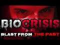 BLAST FROM THE PAST! || BioCrisis