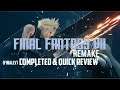 CLOSING THIS CHAPTER...FOR NOW!! | FINAL FANTASY VII: REMAKE (Finally)Completed & Quick Review Video