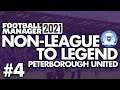 DEFENDING IS COOL | Part 4 | PETERBOROUGH | Non-League to Legend FM21 | Football Manager 2021