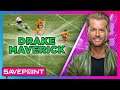 DRAKE MAVERICK is a soccer hooligan!: Savepoint