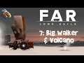 FAR: Lone Sails - #7 Big Walker and Volcano - Gameplay - No Commentary