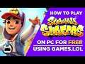 How to Play Subway Surfers on PC Free 2021 | GAMES.LOL