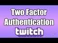 How To Setup Two Factor Authentication Twitch