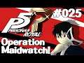 Let's Play Persona 5: Royal - 025 - Operation Maidwatch!