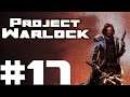Let's Play Project Warlock #017 Something Is Off