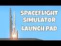 New Rocket Launch Pad // Spaceflight Simulator