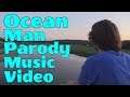 Ocean Man Parody Music Video