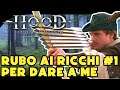 RUBO AI RICCHI PER DARE A ME - Hood Outlaws & Legends - GAMEPLAY ITA - #1