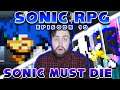 Sonic RPG Episode 10 - Hard Mode - SONIC MUST DIE AIN'T A JOKE!!!