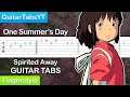 Spirited Away - One Summer's Day Guitar Tutorial [TABS] (Fingerstyle) / あの夏へ 千と千尋の神隠し TAB譜