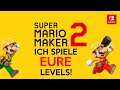 🔴SUPER MARIO MAKER 2 LIVESTREAM! |  ICH SPIELE EURE LEVEL!🔴 | | Deutsch/German