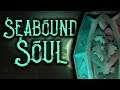 THE SEABOUND SOUL // SEA OF THIEVES - The Update is near!
