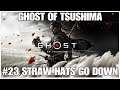 #23 Straw hats going down, Ghost of Tsushima, PS4PRO, gameplay, playthrough