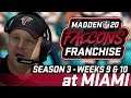 ALL-MADDEN MISERY IN MIAMI | Madden 20 Falcons Franchise S3 WK9 & 10 (Ep. 51)