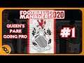 FM20 Queen's Park Going Pro EP01 - Series Introduction - Football Manager 2020