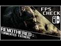 Remothered: Tormented Fathers | FPS Check • Nintendo Switch Gameplay