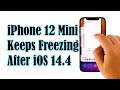 How To Fix It If Apple iPhone 12 Mini Keeps Freezing (iOS 14.4)