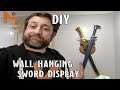 How to Make a Wall Hanging Sword Display | Nerd Immersion