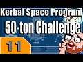 Kerbal Space Program 50 Ton Challenge Part 11 - KSP Playthrough - Terahdra on Twitch